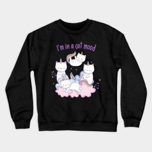 I'M IN A CAT MOOD Crewneck Sweatshirt